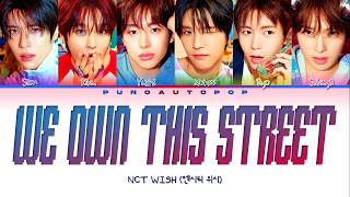 NCT WISH 엔시티 위시 We Own This Street - Lyrics (Color Coded/ENG/HAN/ROM/가사)