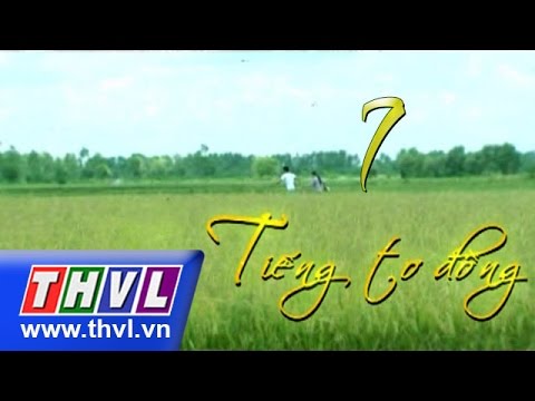 Video THVL I Tiếng tơ đồng - Tập 7 - youtube