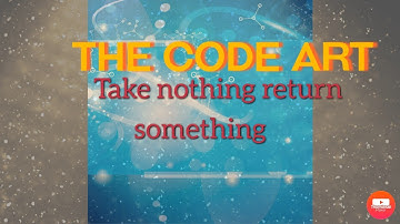 Take nothing return something function part 3 by the code art