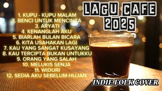Download Lagu Kumpulan Lagu Cafe 2025 | Indie Folk Cover MP3