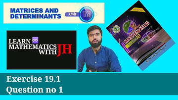 Exercise 19.1 Question 1 unit 19 matrices & determinant class 10 New mathematics book