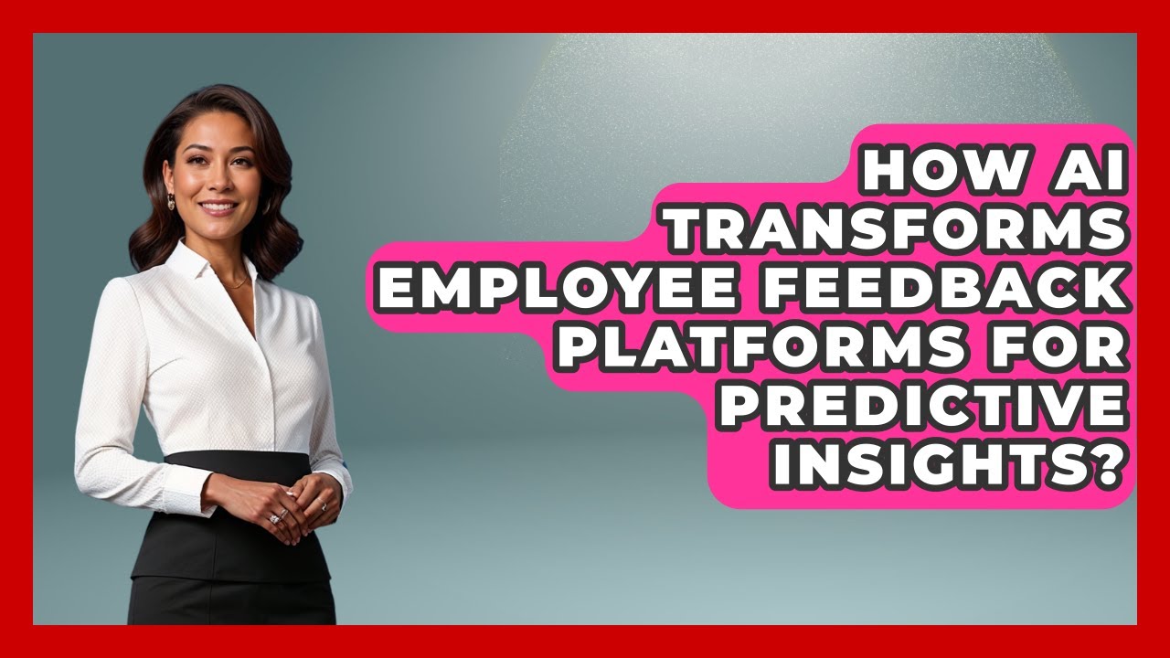 How AI Transforms Employee Feedback Platforms For Predictive Insights? - Legal And HR SaaS Stack