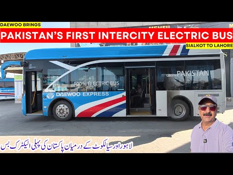Daewoo Launches FIRST Electric Bus Service Between Sialkot and Lahore Bus Travel Review