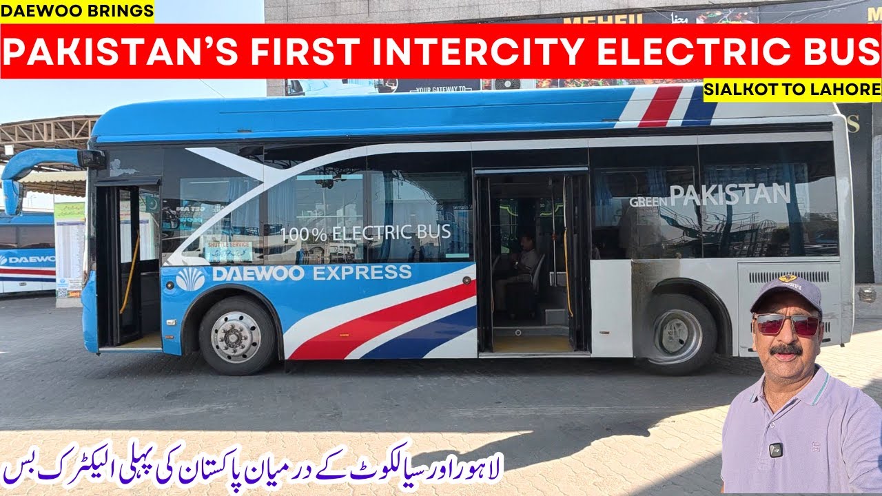 Daewoo Launches FIRST Electric Bus Service Between Sialkot and Lahore ...