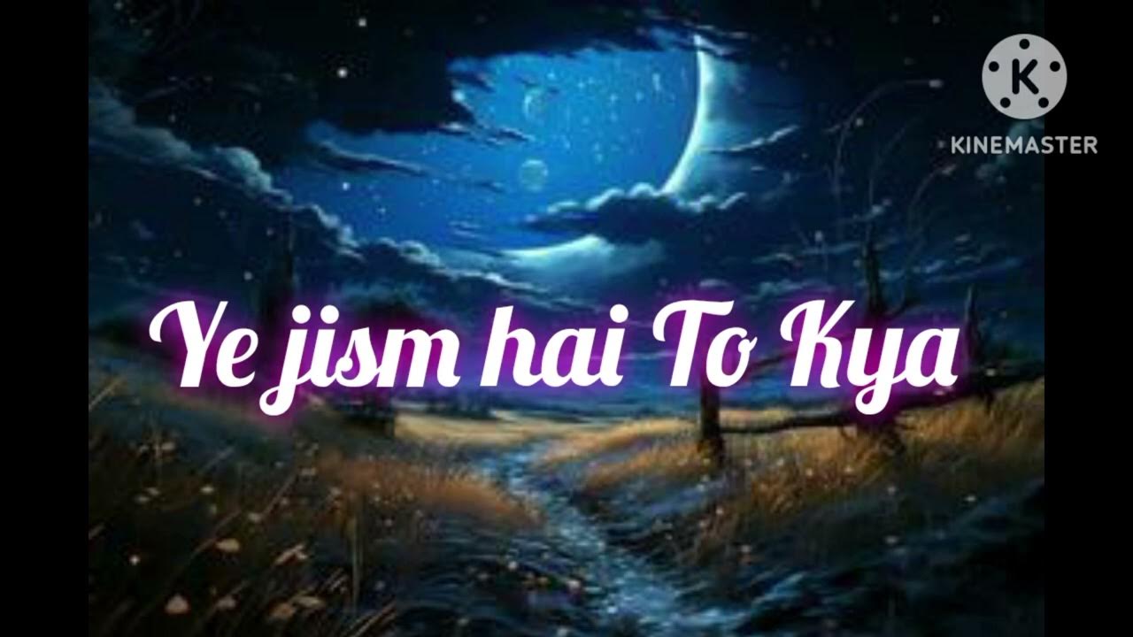 ye#jism#hai#To#Kya - YouTube
