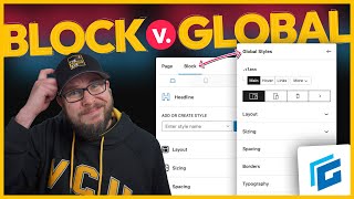 Block Styles vs. Global Styles: What's the difference and which do I use in the new GenerateBlocks?