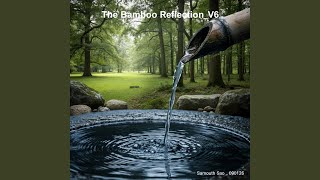 The Bamboo Reflection_V6