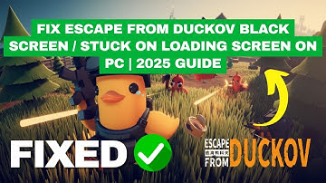 Fix Escape From Duckov Black Screen / Stuck on Loading Screen on PC | 2025 Guide
