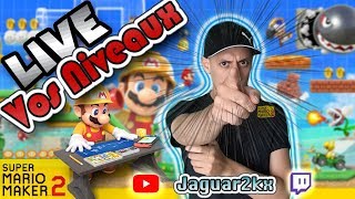 [FR] Redif-Live: Je joue vos niveaux [#13] [SUPER MARIO MAKER 2]