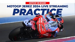 LIVE MotoGP Practice Jerez 2024 Gran Premio Estrella Galicia 0,0 de España On Board Footage