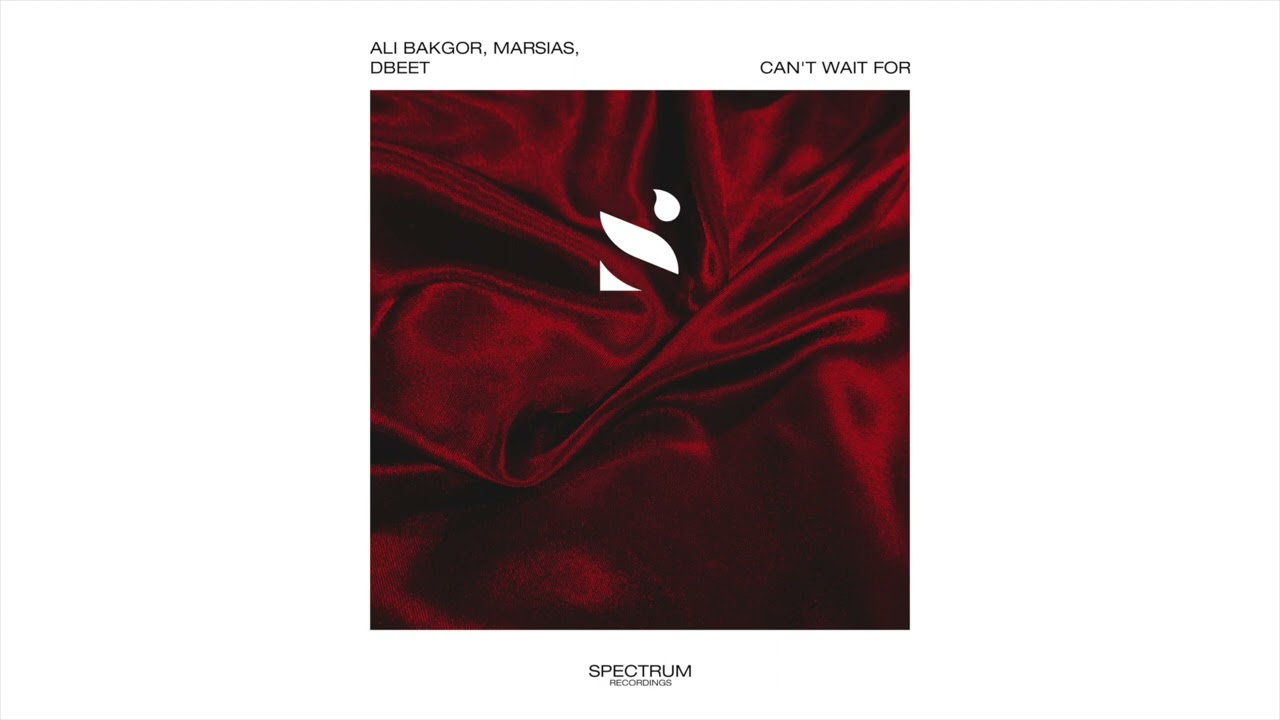 Ali Bakgor, Marsias & DBEET - Can't Wait For