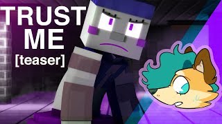 'Trust Me' [teaser] | FNAF SISTER LOCATION MINECRAFT SONG w/ CK9C + EnchantedMob by [CK9C] ChaoticCanineCulture 459,515 views 6 years ago 2 minutes, 57 seconds