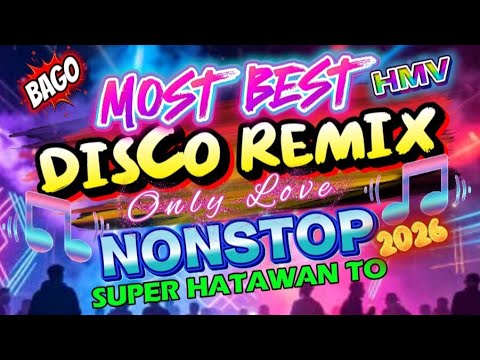 🎵💥MOST BEST💥🎵DISCO REMIX 2026-ONLY 💕//NONSTOP SUPER HATAWAN TO//Djmix//HMV
