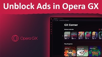 How to Unblock Ads in Opera GX?