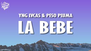 Yng Lvcas & Peso Pluma - La Bebe (Remix) Lyrics/Letra