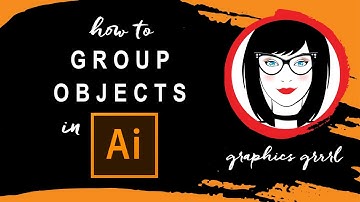 How to group and ungroup objects in Illustrator
