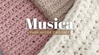 MUSICA PARA TEJER música para hacer crochet, música de ambiente