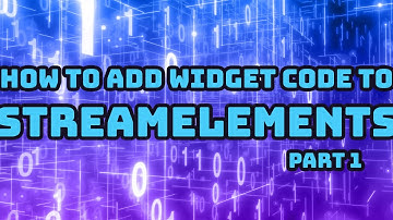 How to add Widget Code to StreamElements Pt.1