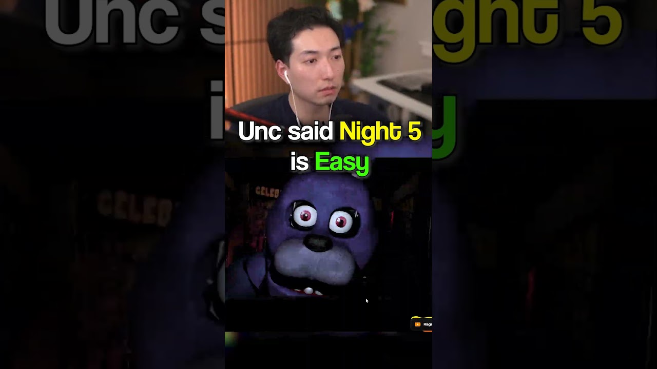 unc says NIGHT 5 is EASY in fnaf 1..