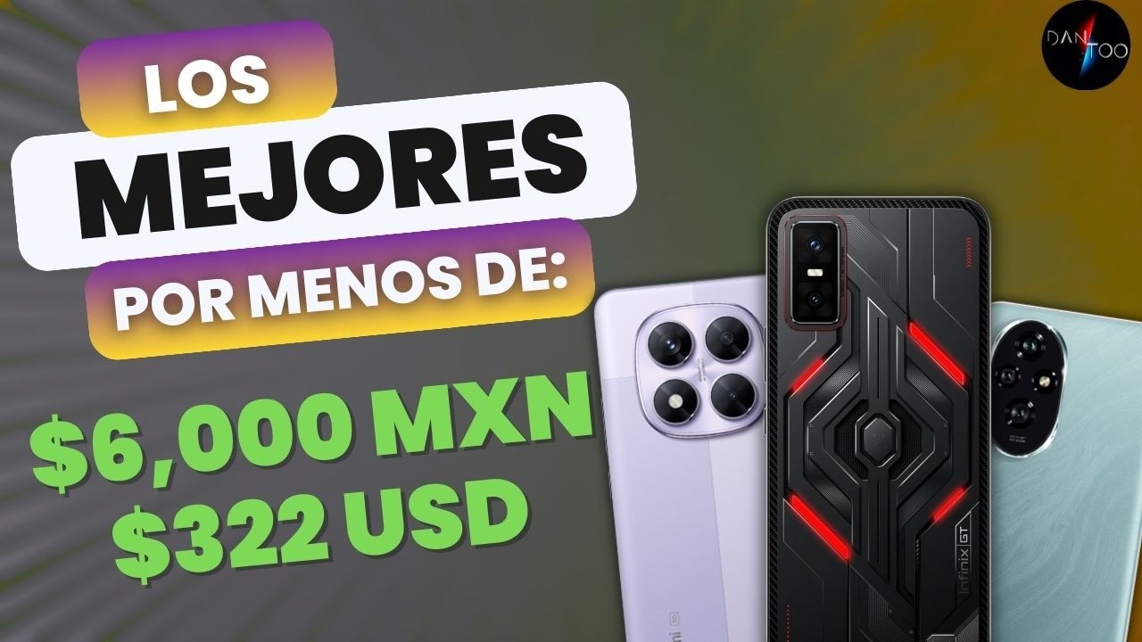 Mejores CELULARES Por Menos De 6 000 Pesos Que S VALEN LA PENA En mejores-celulares-por-menos-de-6-000-pesos-que-s-valen-la-pena-en