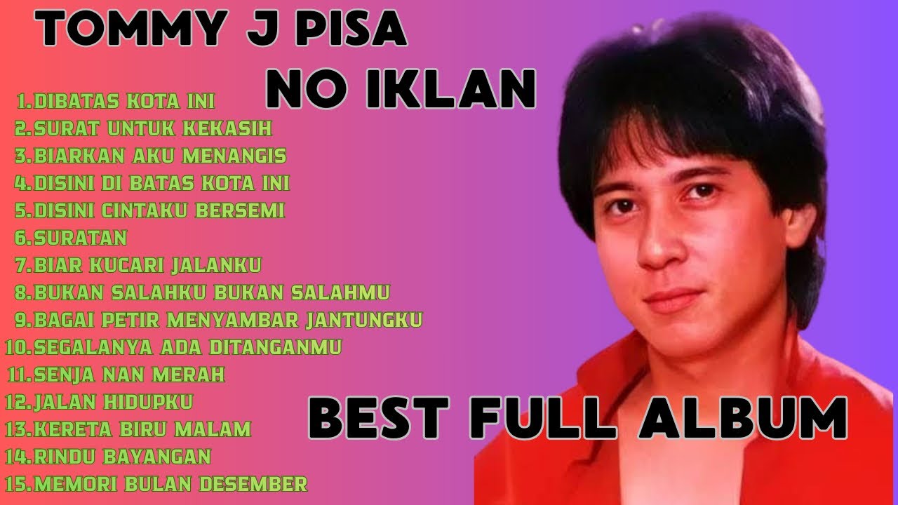 Lagu Lawas Penuh Kenangan – Tommy J Pisa Terpopuler 