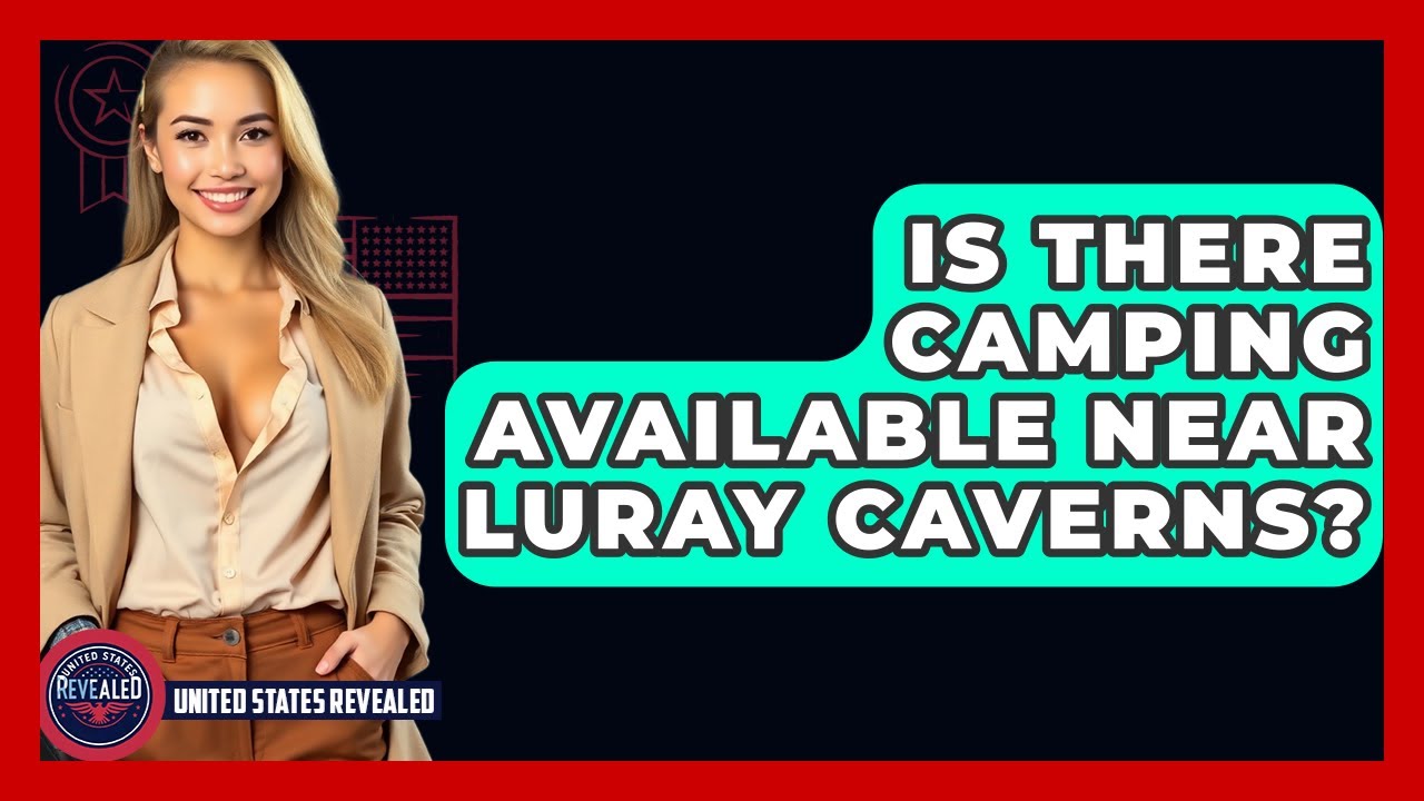 Is There Camping Available Near Luray Caverns? - United States Revealed