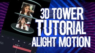 3D tower tutorial on alight motion