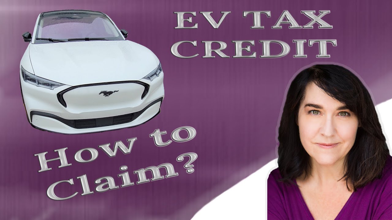 ev-tax-credit-explained-how-to-claim-the-ev-tax-credit-youtube