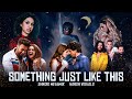 SOMETHING JUST LIKE THIS | SHROID MEGAMIX | THE CHAINSMOKERS | HARSH VISUAL