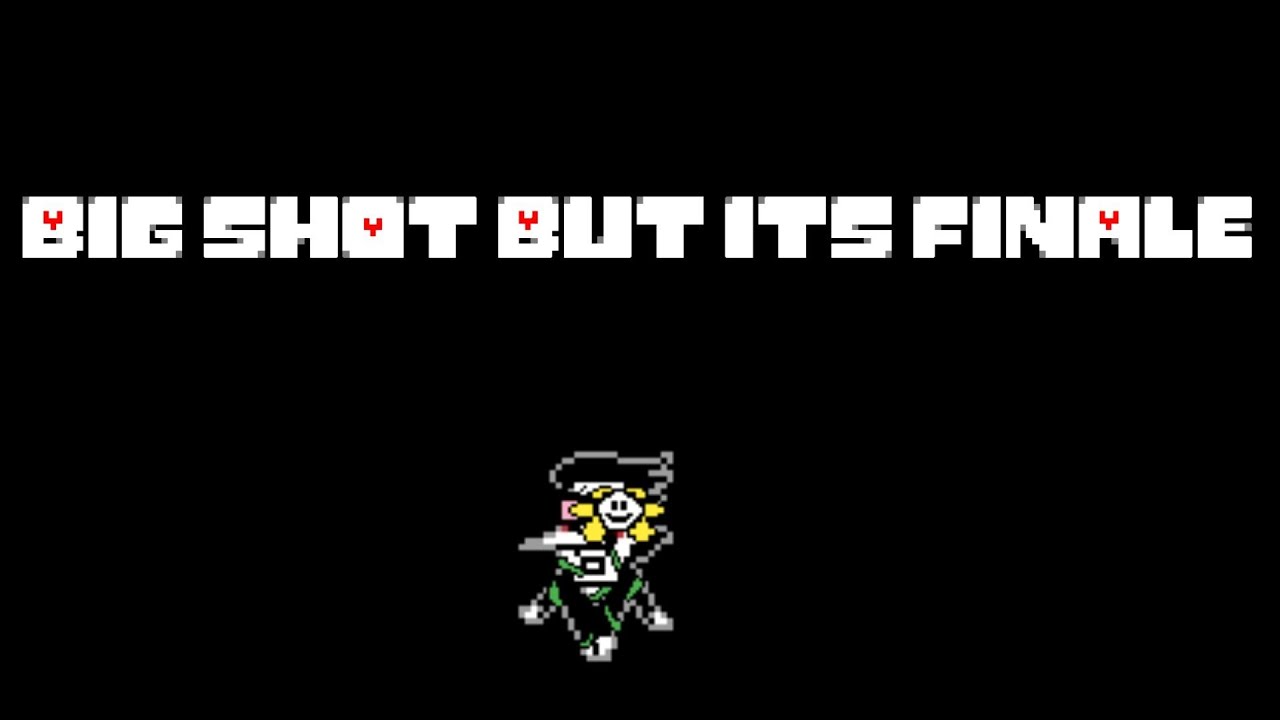 BIG SHOT but it's FINALE