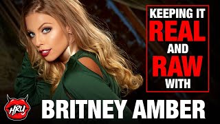 Keeping It Real And Raw With Britney Amber