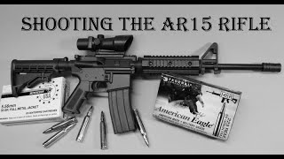 Beginners Guide To Shooting The AR-15 Rifle - Everything You Need To Know - 40 Years Experience.
