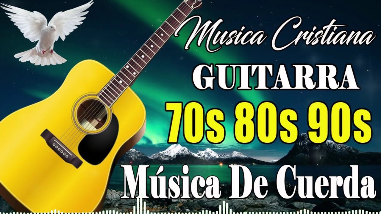 Las Mejores Alabanzas Alegres Con Música de Cuerda | Alabanzas Cristianas para Tu Alma 🎼