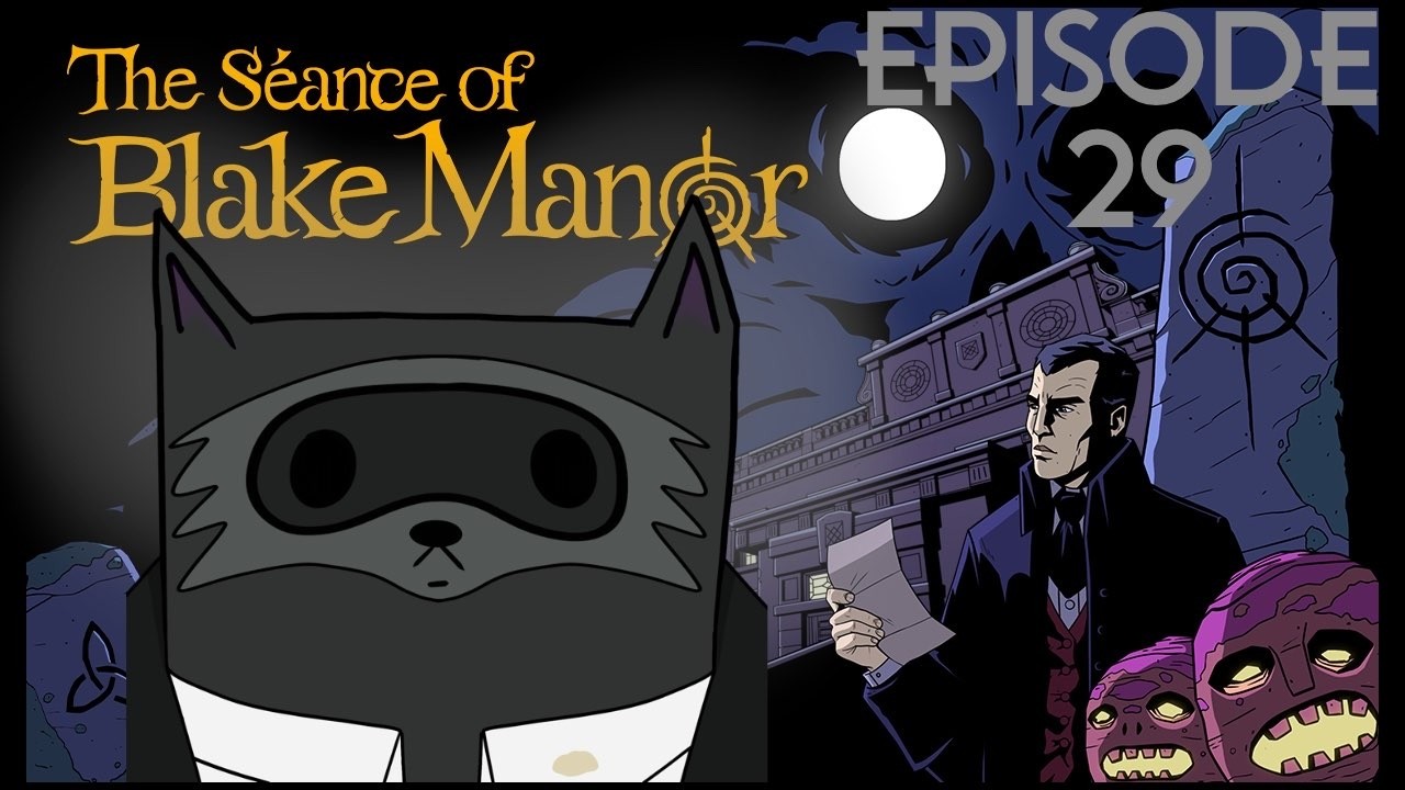 The Seance of Blake Manor - Episode 29 - YouTube