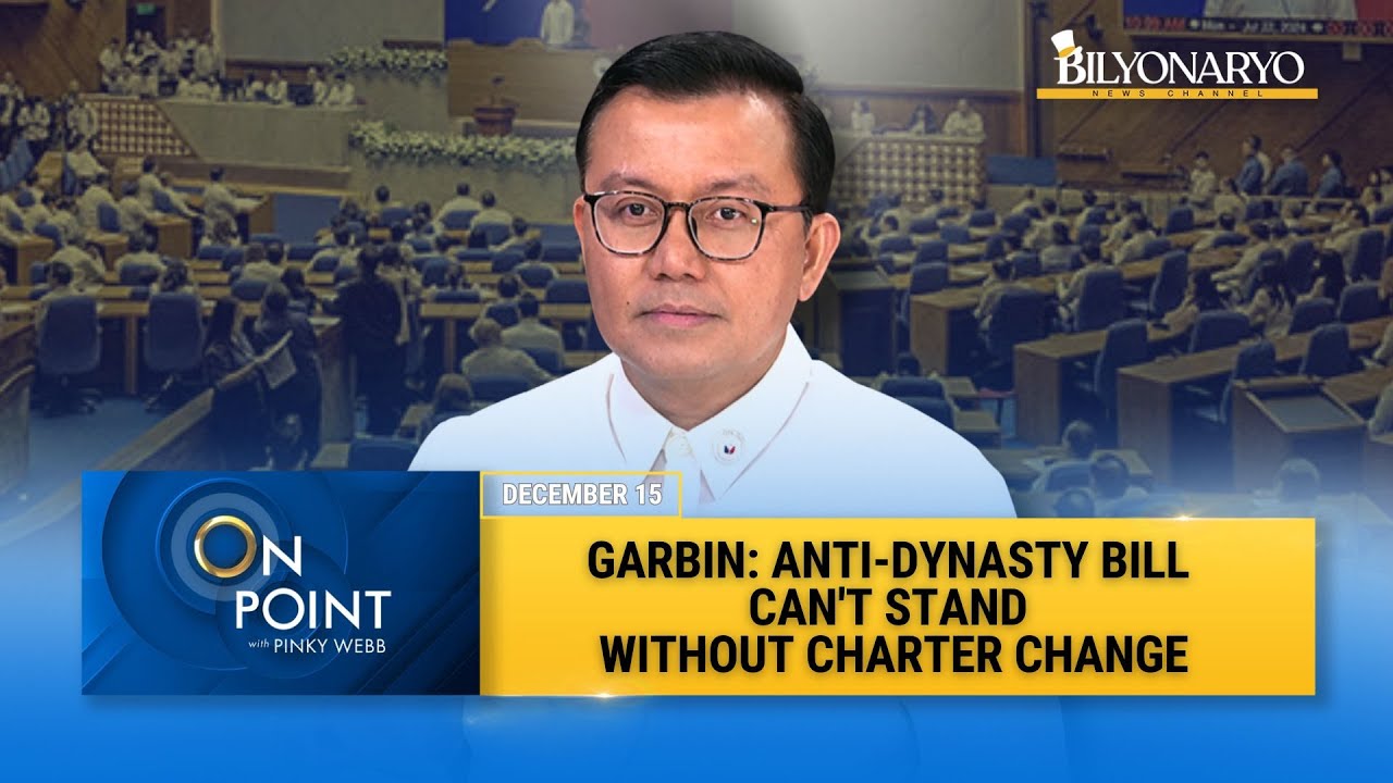On Point: Rep. Alfredo Garbin: Anti-Dynasty Bill Requires Charter ...