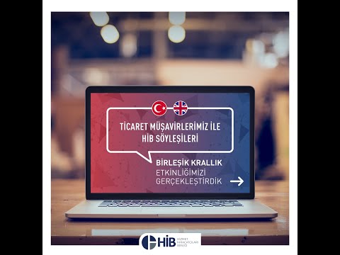 Ticaret Müşavirlerimizle HİB Söyleşileri - Birleşik Krallık