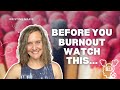 Before you burn out, watch this
