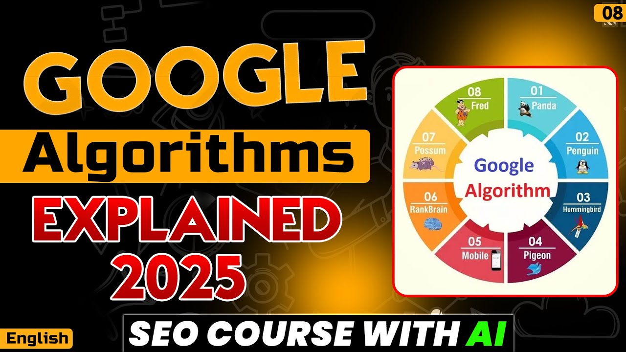 All Google SEO Algorithm Updates Explained | SEO Course in English 2025 ...