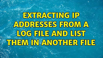 Extracting IP addresses from a log file and list them in another file (3 Solutions!!)