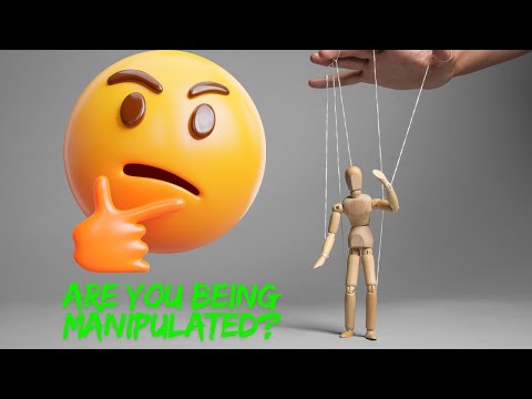 HOW TO TELL IF YOU ARE BEING ‘MANIPULATED’
