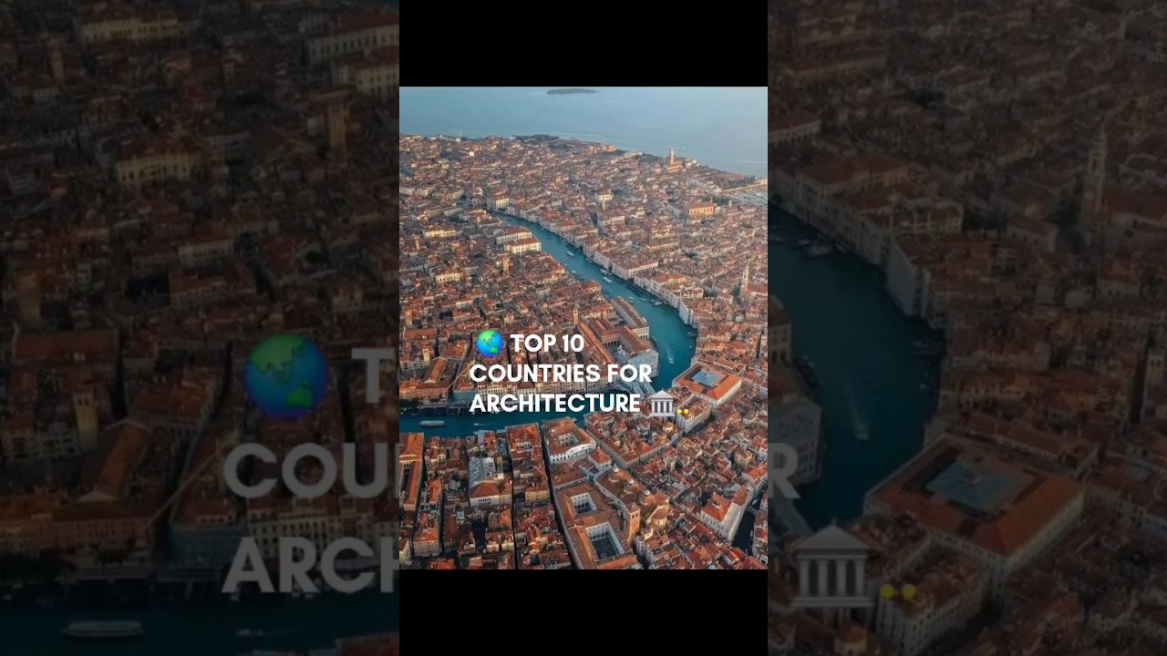 ✨️Top 10 countries for architecture ✨️ 