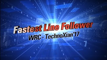 Fastest Line Follower Challenge: World Robotics Championship-TechnoXian
