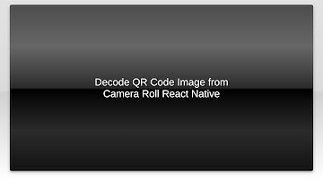 Decode QR Code Image from Camera Roll React Native