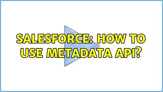 Famous Salesforce: How to use metadata API? (2 Solutions!!) Net Worth