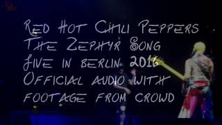 Red Hot Chili Peppers - The Zephyr Song live in Berlin 2016 Official audio HD HQ