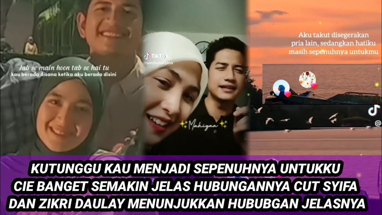 KUTUNGGU KAU MENJADI MILIKKU SEPENUHNYA CUT SYIFA DAN ZIKRI DAULAY SEMAKIN JELAS HUBUNGANNYA SWEET