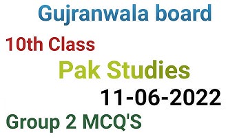 10th Class Pakistan Studies question paper 2022| Gujranwala board group 2 mcqs question paper