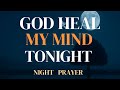 Leave Your Worries to God Tonight and Sleep in His Peace | Powerful Night Prayer for Anxiety &amp; Rest