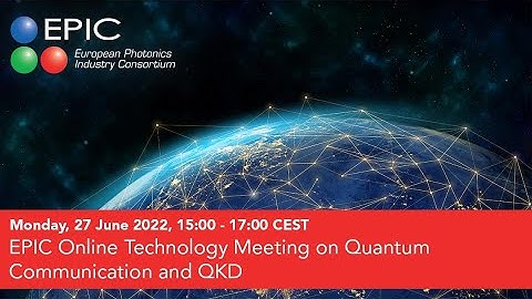 EPIC Online Technology Meeting on Quantum Communication and QKD
