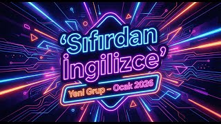 Sıfırdan İngilizce Eğitimi - Ocak 2026 Dönemi